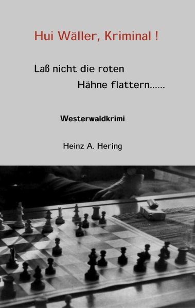 Lass nicht die roten Hähne flattern, Paperback von Heinz A. Hering, BoD – Books on Demand, 9783831101771