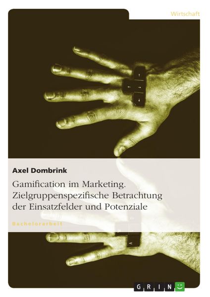 Produktbild: Zielgruppenspezifische Betrachtung der Einsatzfelder und Potenziale der Gamification im Marketing