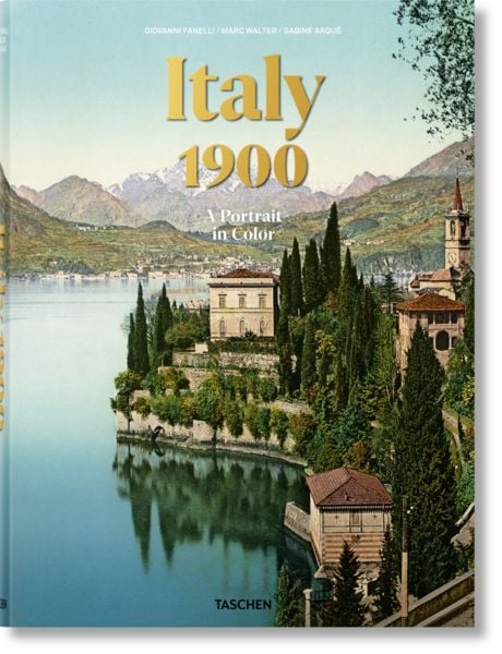 Italy 1900. A Portrait in Color, Gebundene Ausgabe von Giovanni Fanelli, Taschen, 9783836591973