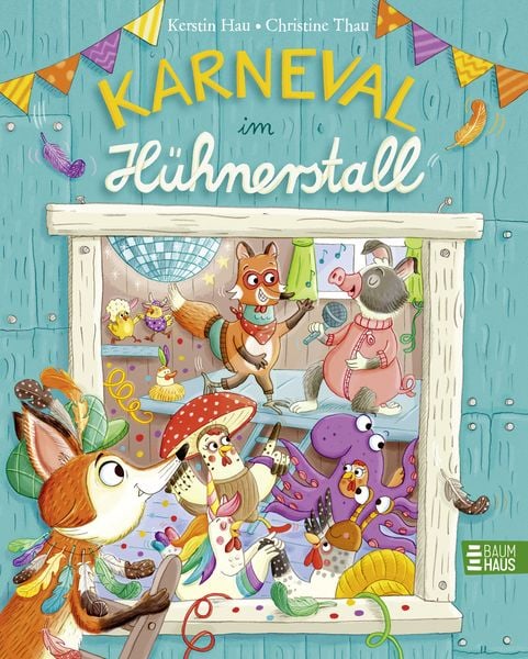 Karneval im Hühnerstall, Gebundene Ausgabe von Kerstin Hau, Baumhaus, 9783833909702