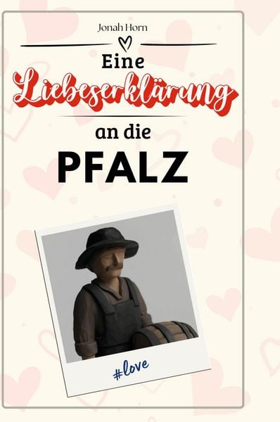 Produktbild: Eine Liebeserkl&auml;rung an die Pfalz