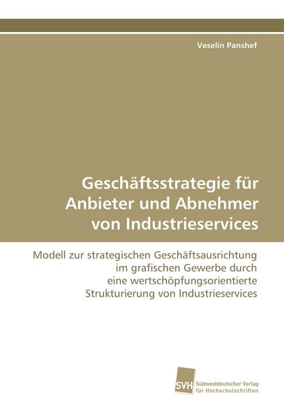 Produktbild: Gesch&auml;ftsstrategie f&uuml;r Anbieter und Abnehmer von Industrieservices