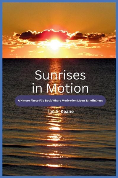 Produktbild: Sunrises in Motion - A Nature Photo Flip Book Where Motivation Meets Mindfulness