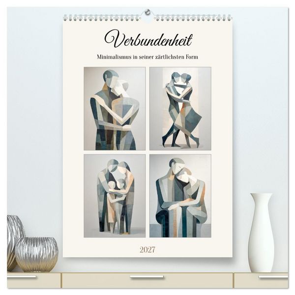 Produktbild: Verbundenheit. Minimalismus in seiner z&auml;rtlichsten Form (hochwertiger Premium Wandkalender 2027 DIN A2 hoch), Kunstdruck in Hochglanz