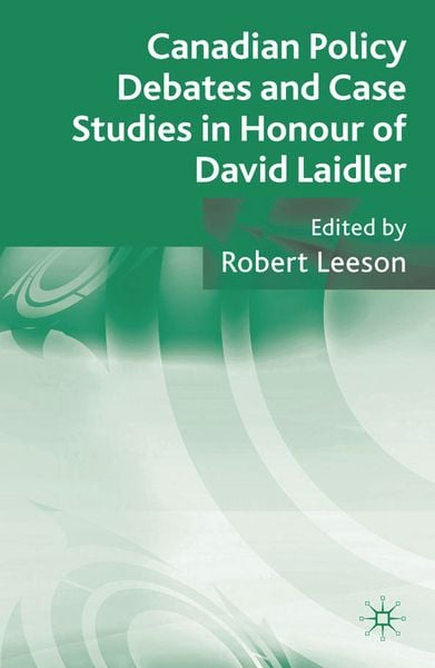 Produktbild: Canadian Policy Debates and Case Studies in Honour of David Laidler