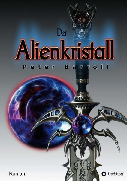 Der Alienkristall, Taschenbuch von Peter Barroll, Tredition, 9783849117832