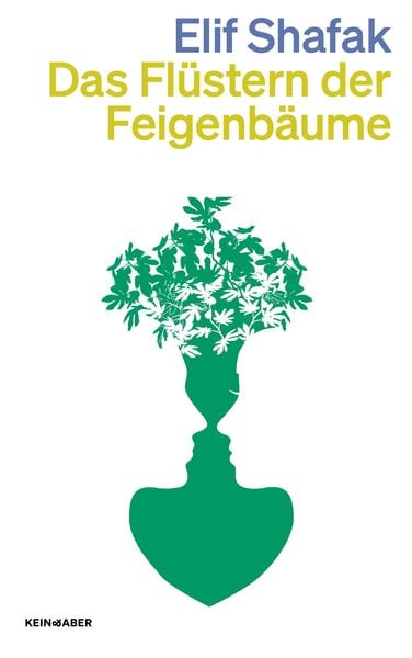Das Flüstern der Feigenbäume, Taschenbuch von Elif Shafak, Kein & Aber
