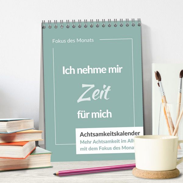 Produktbild: Achtsamkeitskalender: Mehr Achtsamkeit im Alltag mit dem Fokus des Monats (Tischkalender 2026 DIN A5 hoch), CALVENDO Monatskalender