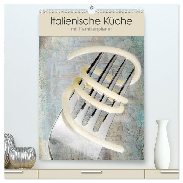 Produktbild: Italienische K&uuml;che mit Familienplaner (hochwertiger Premium Wandkalender 2026 DIN A2 hoch), Kunstdruck in Hochglanz