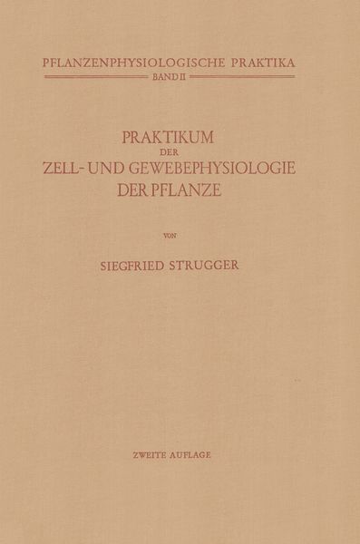 Praktikum der Zell- und Gewebephysiologie der Pflanze, Taschenbuch von Siegfried Strugger, Springer Berlin, 9783662223109
