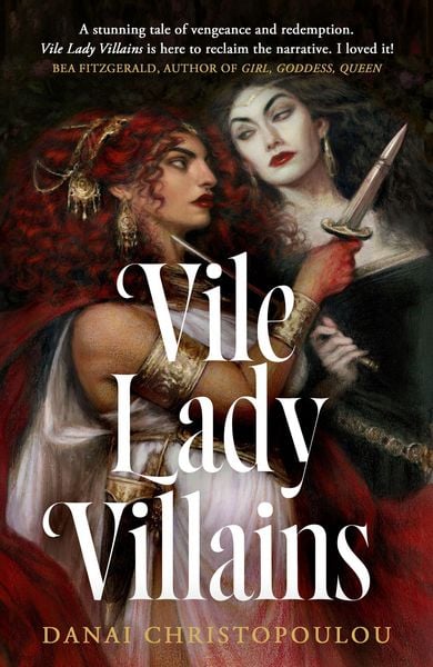 Vile Lady Villains, Gebundene Ausgabe von Danai Christopoulou, Penguin Books Ltd, 978-0-241-76392-6