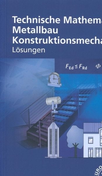 Produktbild: L&ouml;sungen zu 12121 und 11710 Technische Mathematik f&uuml;r Metallbauberufe Konstruktionsmechanik