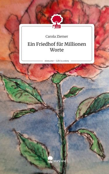 Produktbild: Ein Friedhof f&uuml;r Millionen Worte. Life is a Story - story.one