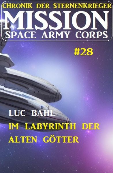 Produktbild: Mission Space Army Corps 28: Im Labyrinth der Alten G&ouml;tter: Chronik der Sternenkrieger