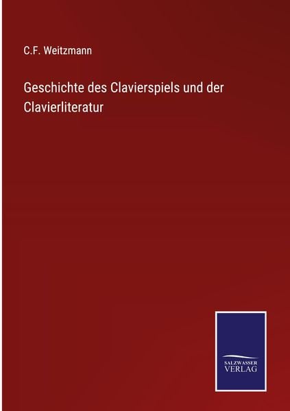 Produktbild: Geschichte des Clavierspiels und der Clavierliteratur