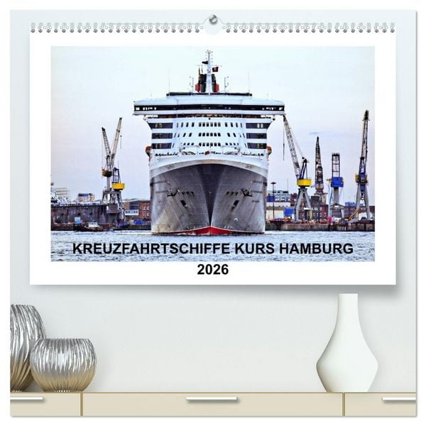 Produktbild: Kreuzfahrtschiffe Kurs Hamburg 2026 (hochwertiger Premium Wandkalender 2026 DIN A2 quer), Kunstdruck in Hochglanz