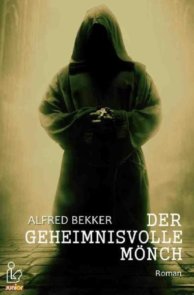 Der Geheimnisvolle Mönch, Taschenbuch von Alfred Bekker, Epubli, 978-3-7502-4339-2