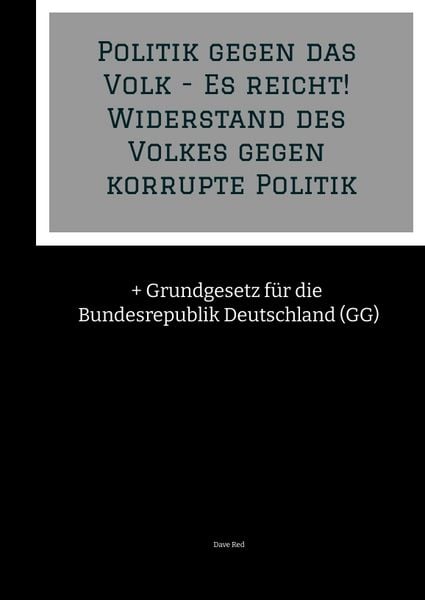 Produktbild: Politik gegen das Volk - Es reicht! Widerstand des Volkes gegen korrupte Politik