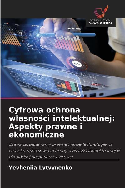 Produktbild: Cyfrowa ochrona w&iquest;asno&iquest;ci intelektualnej: Aspekty prawne i ekonomiczne