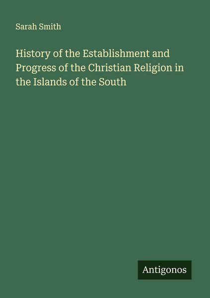 Produktbild: History of the Establishment and Progress of the Christian Religion in the Islands of the South