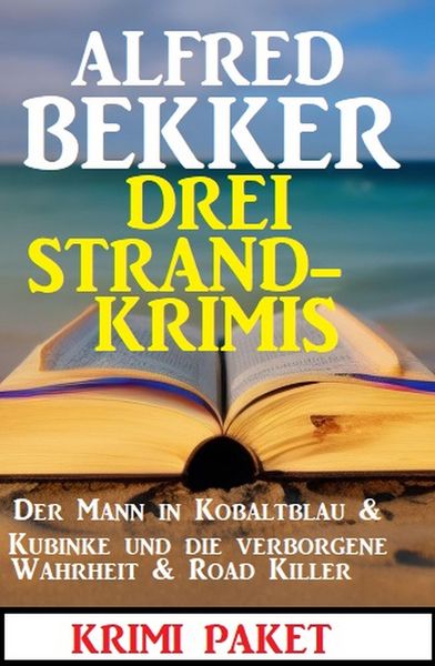 Produktbild: Drei Strandkrimis: Der Mann in Kobaltblau & Kubinke und die verborgene Wahrheit & Road Killer