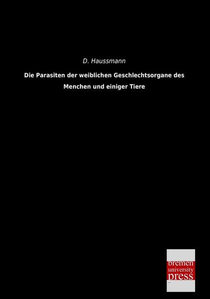 Produktbild: Die Parasiten der weiblichen Geschlechtsorgane des Menchen und einiger Tiere