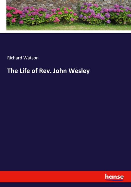 Produktbild: The Life of Rev. John Wesley