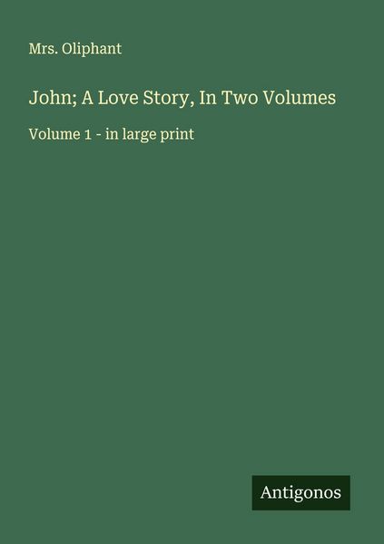 Produktbild: John; A Love Story, In Two Volumes