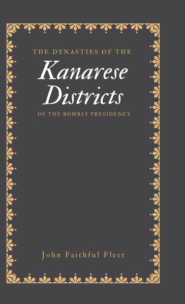 Produktbild: The Dynasties of the Kanarese Districts of the Bombay Presidency