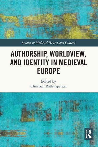 Produktbild: Authorship, Worldview, and Identity in Medieval Europe