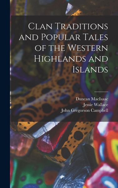 Produktbild: Clan Traditions and Popular Tales of the Western Highlands and Islands