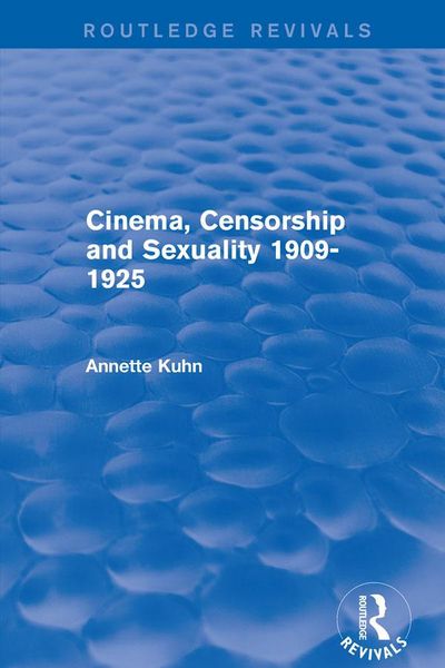 Produktbild: Cinema, Censorship and Sexuality 1909-1925 (Routledge Revivals)