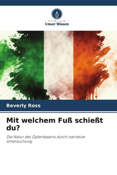 Mit welchem Fuß schießt du?, Taschenbuch von Beverly Ross, Verlag Unser Wissen, 9786209434679