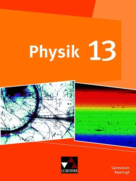 Produktbild: Physik &ndash; Gymnasium Bayern Sek II / Physik Bayern 13