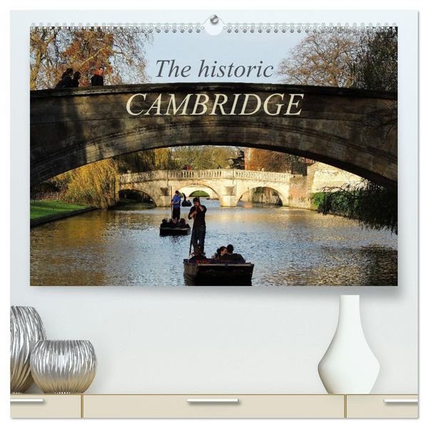 The historic Cambridge (High Quality Premium Wall Calendar 2026 DIN A2 landscape),CALVENDO 12 Month Wall Calendar