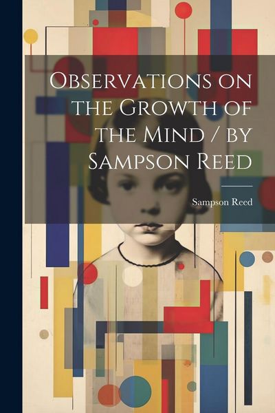 Produktbild: Observations on the Growth of the Mind / by Sampson Reed