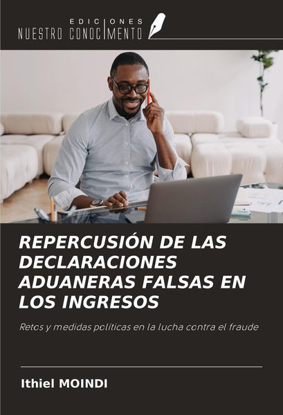 Produktbild: Repercusi&oacute;n De Las Declaraciones Aduaneras Falsas En Los Ingresos