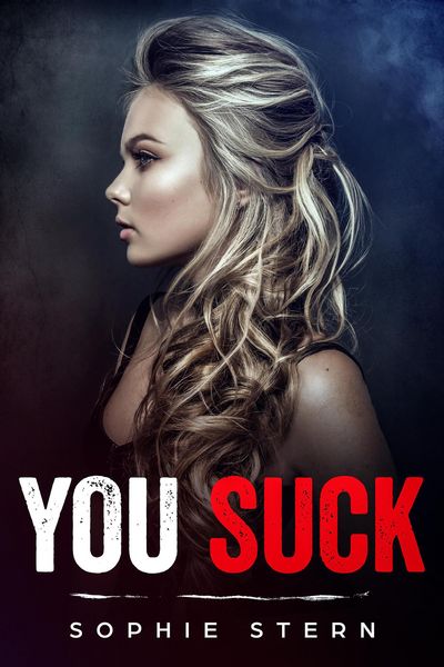Produktbild: You Suck (Bullies of Crescent Academy, #1)