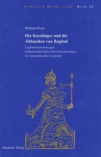 Produktbild: Die Karolinger und die Abbasiden von Bagdad