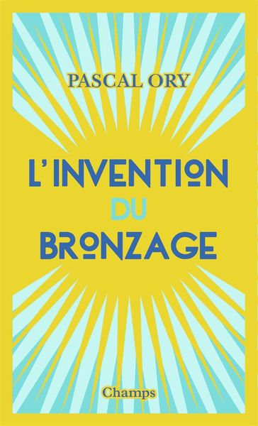 Produktbild: L'invention du bronzage : essai d'une histoire culturelle