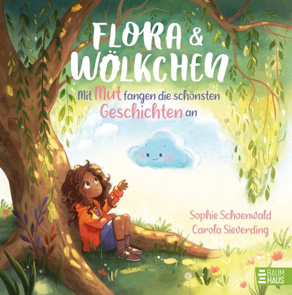 Produktbild: Flora und W&ouml;lkchen - Mit Mut fangen die sch&ouml;nsten Geschichten an