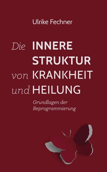 Produktbild: Die innere Struktur von Krankheit und Heilung