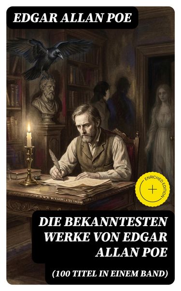 Produktbild: Die bekanntesten Werke von Edgar Allan Poe (100 Titel in einem Band)