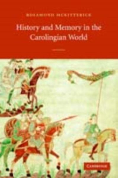 Produktbild: History and Memory in the Carolingian World