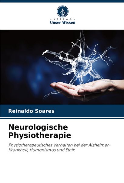 Neurologische Physiotherapie, Taschenbuch von Reinaldo Soares, Verlag Unser Wissen, 9786207255801