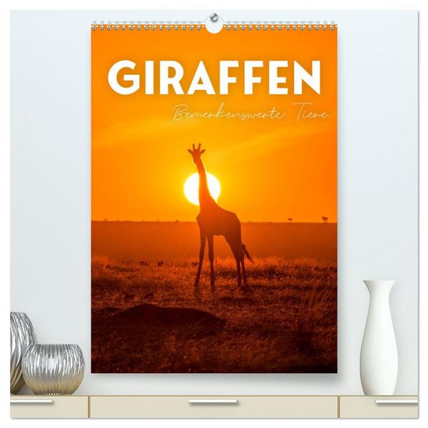 Produktbild: Giraffe - Bemerkenswerte Tiere. (hochwertiger Premium Wandkalender 2026 DIN A2 hoch), Kunstdruck in Hochglanz