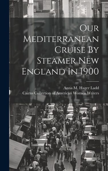 Produktbild: Our Mediterranean Cruise By Steamer New England In 1900