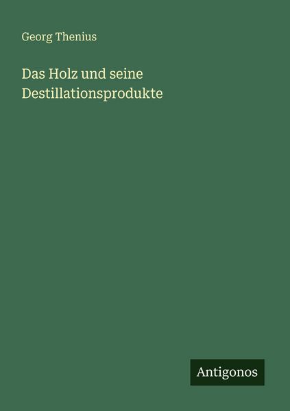 Produktbild: Das Holz und seine Destillationsprodukte
