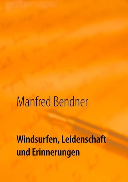 Produktbild: Windsurfen, Leidenschaft und Erinnerungen