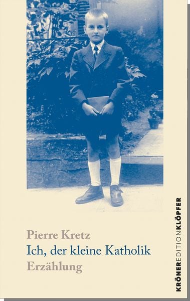 Ich, der kleine Katholik, Taschenbuch von Pierre Kretz, Alfred Kröner Verlag, 978-3-520-77004-2